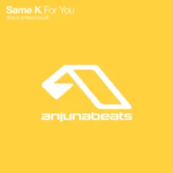 For You (Above & Beyond Edit) - Single by Same K album reviews, ratings, credits