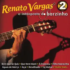 O Intérprete Do Barzinho 2 by Renato Vargas album reviews, ratings, credits