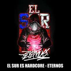 El Sur Es Hardcore Eternos (feat. Jonas Sanche, Chr & Rezonancia) - Single by Omega El CTM album reviews, ratings, credits