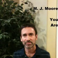 You Are - Single by M. J. Moore album reviews, ratings, credits