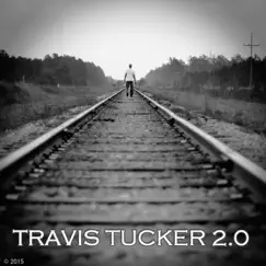 Travis Tucker 2.0 by Travis Tucker album reviews, ratings, credits