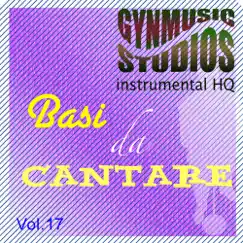 Basi da Cantare, Vol. 17 (Instrumental HQ) by Gynmusic Studios album reviews, ratings, credits