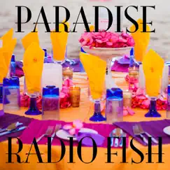 PARADISE - Single by RADIO FISH album reviews, ratings, credits