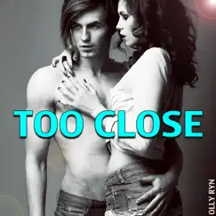 Too Close (Instrumental Version) Song Lyrics