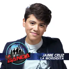 La Mordidita (Fan Favorite - La Banda Performance) - Single by Jaime Cruz album reviews, ratings, credits