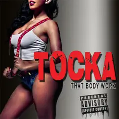 That Body Work - Single by Tocka album reviews, ratings, credits