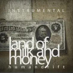 Land of Milk and Money (Instrumental) - Single by Humandrift album reviews, ratings, credits