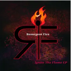 Ignite the Flame - EP by Resurgent Fire album reviews, ratings, credits