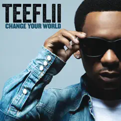 Change Your World - Single by TeeFLii album reviews, ratings, credits