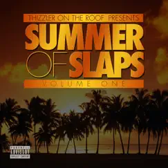 Thizzler On the Roof Presents: Summer of Slaps, Vol. One by Various Artists album reviews, ratings, credits