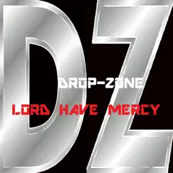 Drop-Zone, Lord Have Mercy - Single by Mr.Tac album reviews, ratings, credits