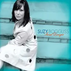 Sweet Danger by Suzy Bogguss album reviews, ratings, credits