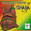 Golden Hits of Ghana Vol.2 album lyrics, reviews, download