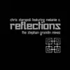 Reflections (The Stephan Grondin Mixes) [feat. Melanie S.] - Single album lyrics, reviews, download