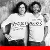 Hermanos - Single album lyrics, reviews, download