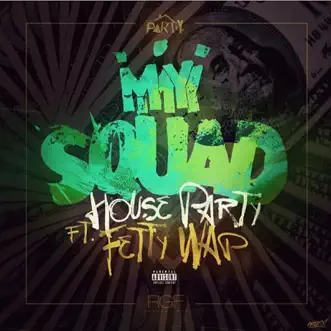 My Squad (feat. Fetty Wap & Produced by Peoples) - Single by House Party album download