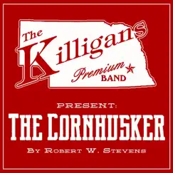 The Cornhusker (Come a Runnin Boys) - Single by The Killigans album reviews, ratings, credits