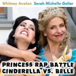 Cinderella vs. Belle (Princess Rap Battle) - Single by Whitney Avalon & Sarah Michelle Gellar album reviews, ratings, credits