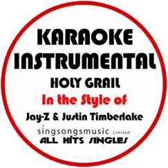 Holy Grail (In the Style of Jay-Z & Justin Timberlake) [Karaoke Instrumental Version] - Single by All Hits Singles album reviews, ratings, credits