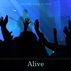 Alive (feat. Andy Garcia) - Single by Orchard Road Worship album reviews, ratings, credits