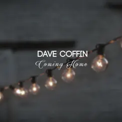 Coming Home - Single by Dave Coffin album reviews, ratings, credits