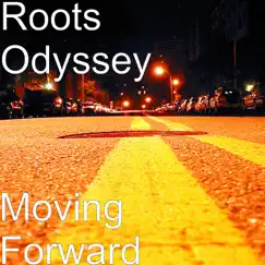 Moving Forward by Roots Odyssey album reviews, ratings, credits