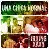 Una Chica Normal (feat. Xavy Muñoz) - Single album lyrics, reviews, download