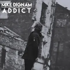 Addict - Single by Mike Dignam album reviews, ratings, credits