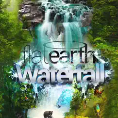 Waterfall - Single by Flat Earth album reviews, ratings, credits