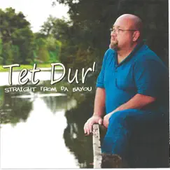 Straight from da Bayou by Tet' Dur' album reviews, ratings, credits