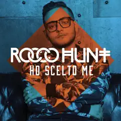 Ho scelto me - Single by Rocco Hunt album reviews, ratings, credits