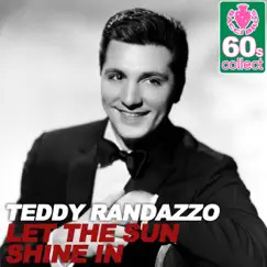 Let the Sun Shine In (Remastered) - Single by Teddy Randazzo album reviews, ratings, credits