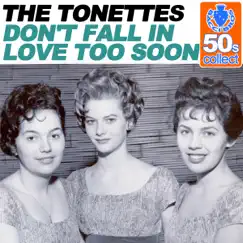 Don't Fall in Love Too Soon (Remastered) - Single by The Tonettes album reviews, ratings, credits