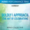 Boldly I Approach (The Art of Celebration) [Audio Performance Trax] album lyrics, reviews, download