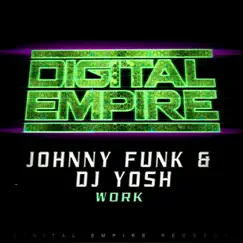 Work - Single by Johnny Funk & DJ Yosh album reviews, ratings, credits