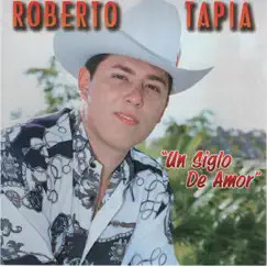Un Siglo de Amor by Roberto Tapia album reviews, ratings, credits