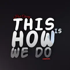 This Is How We Do - EP by Hot Cherry album reviews, ratings, credits