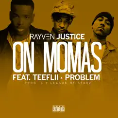 On Mamas (feat. TeeFLii & Problem) - Single by Rayven Justice album reviews, ratings, credits
