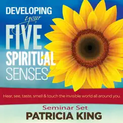 Developing Your Five Spiritual Senses Seminar Set by Patricia King album reviews, ratings, credits