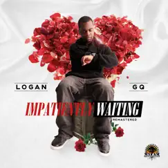 Impatiently Waiting (Remastered) [feat. Gq] - Single by Logan album reviews, ratings, credits