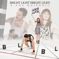 Good Luck (Remix Feat. Ana Matronic) [Video Edit] - Single by Bright Light Bright Light album reviews, ratings, credits