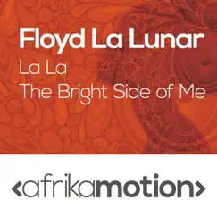 La La / The Bright Side of Me - Single by Floyd La Lunar album reviews, ratings, credits