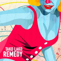 Remedy (Single) - Single by Tako Lako album reviews, ratings, credits