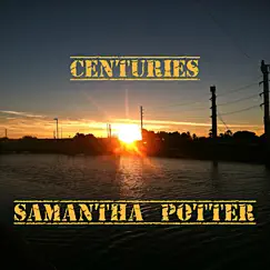 Centuries - Single by Samantha Potter album reviews, ratings, credits