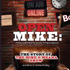 Open Mike: From Corporate Radio to New Media by The Mike O'Meara Show album reviews, ratings, credits