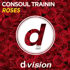 Roses - Single by Consoul Trainin album reviews, ratings, credits