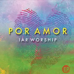 Por Amor - EP by Iar Worship album reviews, ratings, credits
