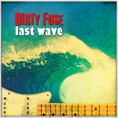 Last Wave by Dirty Fuse album reviews, ratings, credits