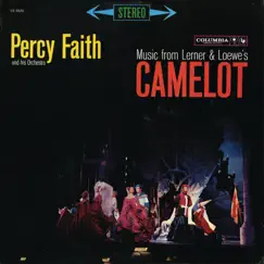 Percy Faith and His Orchestra - Music from Lerner & Loewe's Camelot by Percy Faith and His Orchestra album reviews, ratings, credits