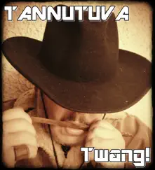 Twang! - Single by Tannutuva album reviews, ratings, credits